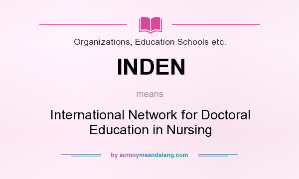 What does INDEN mean? It stands for International Network for Doctoral Education in Nursing