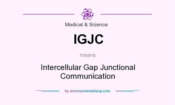 What does IGJC mean? It stands for Intercellular Gap Junctional Communication