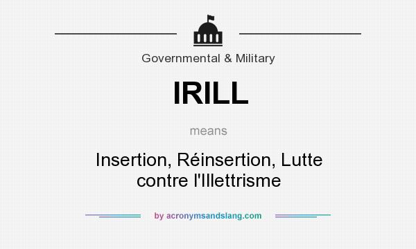 What does IRILL mean? It stands for Insertion, Réinsertion, Lutte contre l`Illettrisme