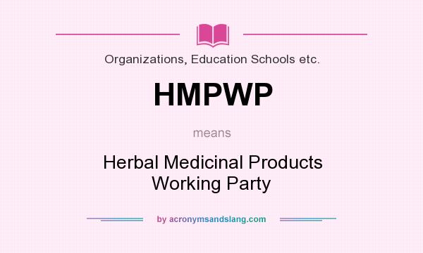What does HMPWP mean? It stands for Herbal Medicinal Products Working Party