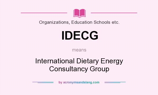 What does IDECG mean? It stands for International Dietary Energy Consultancy Group