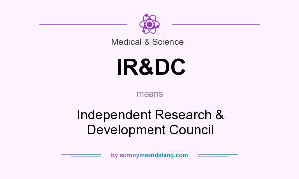 What does IR&DC mean? It stands for Independent Research & Development Council