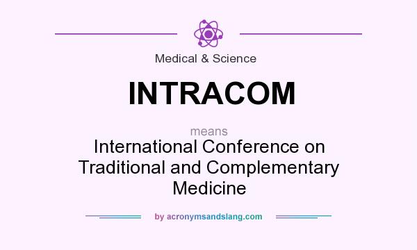 What does INTRACOM mean? It stands for International Conference on Traditional and Complementary Medicine