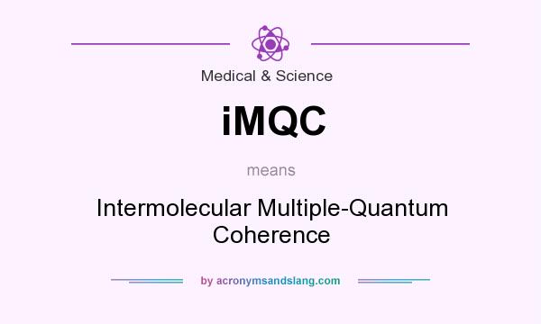 What does iMQC mean? It stands for Intermolecular Multiple-Quantum Coherence