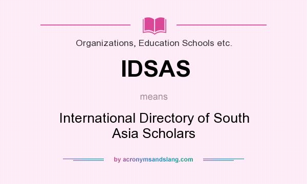 What does IDSAS mean? It stands for International Directory of South Asia Scholars