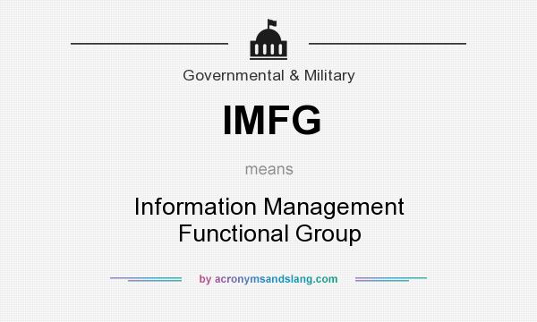 What does IMFG mean? It stands for Information Management Functional Group