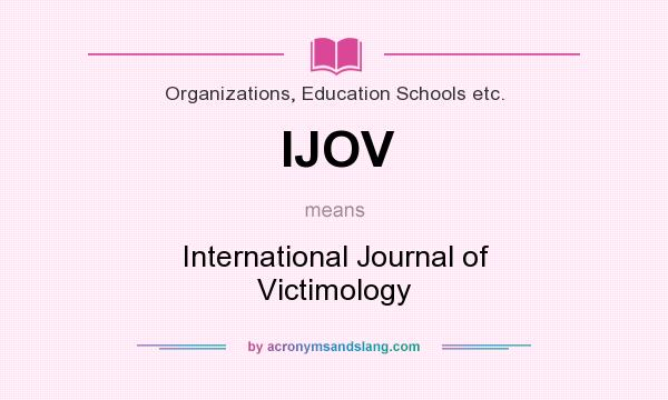 What does IJOV mean? It stands for International Journal of Victimology