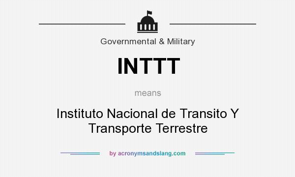What does INTTT mean? It stands for Instituto Nacional de Transito Y Transporte Terrestre