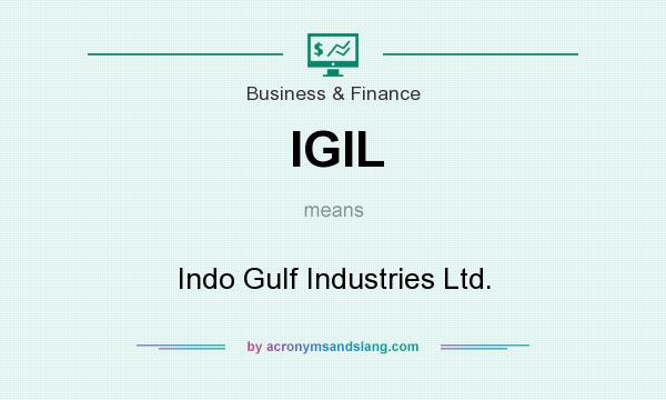 What does IGIL mean? It stands for Indo Gulf Industries Ltd.