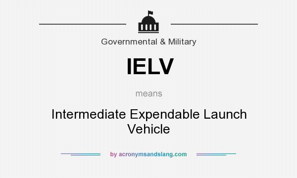 What does IELV mean? It stands for Intermediate Expendable Launch Vehicle