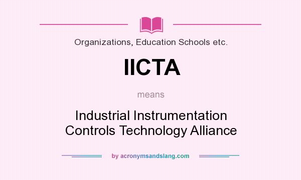 What does IICTA mean? It stands for Industrial Instrumentation Controls Technology Alliance