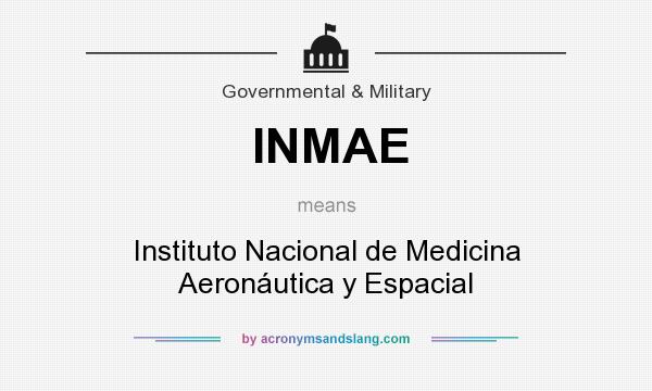 What does INMAE mean? It stands for Instituto Nacional de Medicina Aeronáutica y Espacial