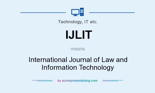 What does IJLIT mean? It stands for International Journal of Law and Information Technology