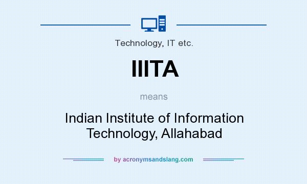 What does IIITA mean? It stands for Indian Institute of Information Technology, Allahabad