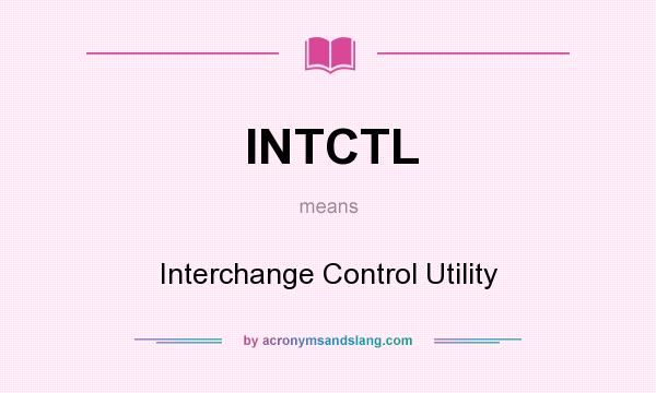 What does INTCTL mean? It stands for Interchange Control Utility