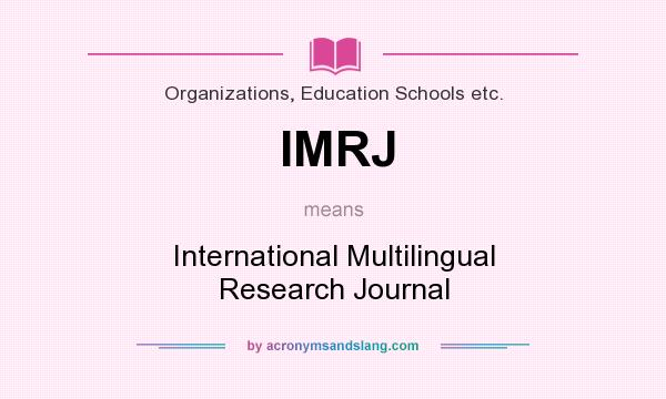 What does IMRJ mean? It stands for International Multilingual Research Journal