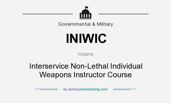 What does INIWIC mean? It stands for Interservice Non-Lethal Individual Weapons Instructor Course