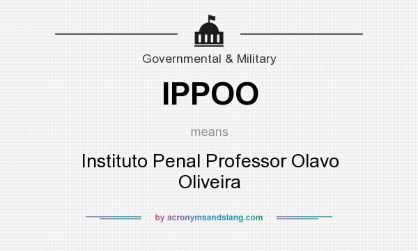 What does IPPOO mean? It stands for Instituto Penal Professor Olavo Oliveira