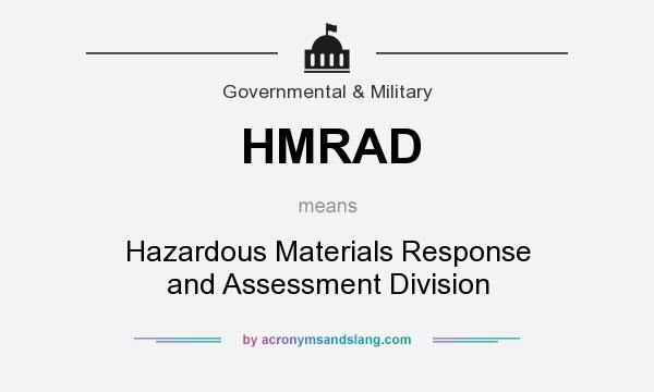 What does HMRAD mean? It stands for Hazardous Materials Response and Assessment Division