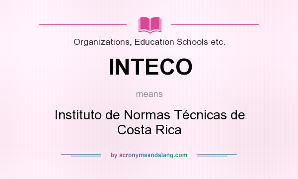 What does INTECO mean? It stands for Instituto de Normas Técnicas de Costa Rica