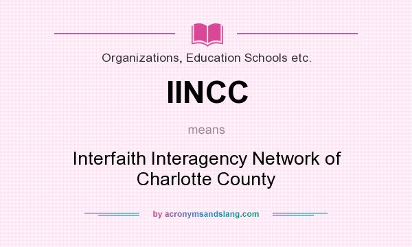 What does IINCC mean? It stands for Interfaith Interagency Network of Charlotte County