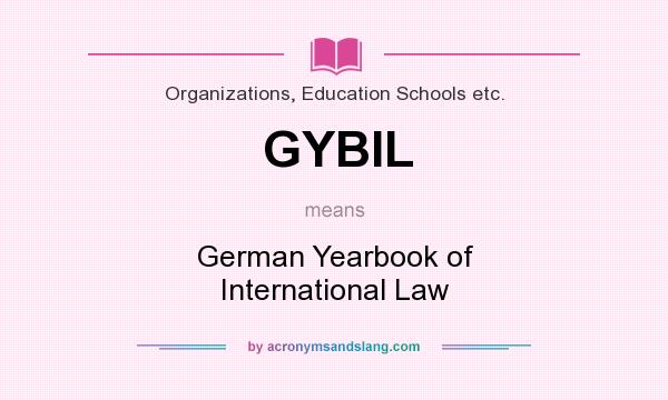 What does GYBIL mean? It stands for German Yearbook of International Law