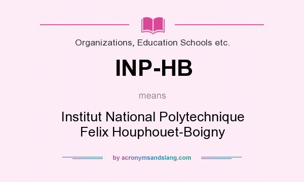 What does INP-HB mean? It stands for Institut National Polytechnique Felix Houphouet-Boigny