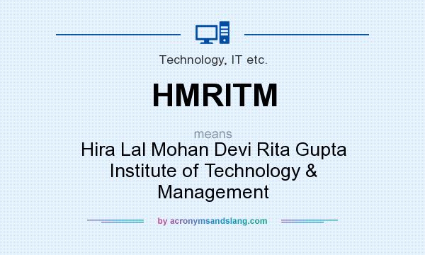 What does HMRITM mean? It stands for Hira Lal Mohan Devi Rita Gupta Institute of Technology & Management