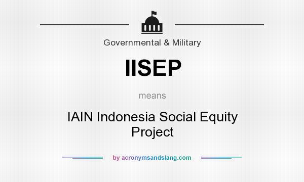 What does IISEP mean? It stands for IAIN Indonesia Social Equity Project