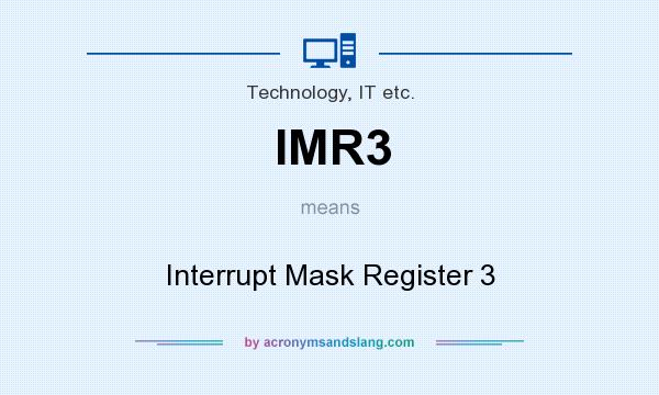What does IMR3 mean? It stands for Interrupt Mask Register 3