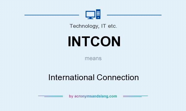 What does INTCON mean? It stands for International Connection