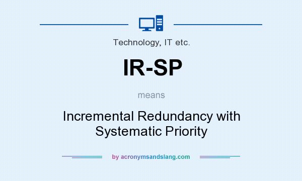 What does IR-SP mean? It stands for Incremental Redundancy with Systematic Priority