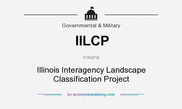 What does IILCP mean? It stands for Illinois Interagency Landscape Classification Project