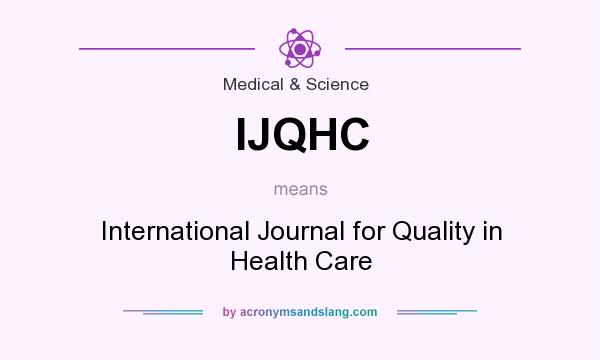 What does IJQHC mean? It stands for International Journal for Quality in Health Care