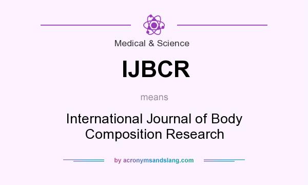 What does IJBCR mean? It stands for International Journal of Body Composition Research