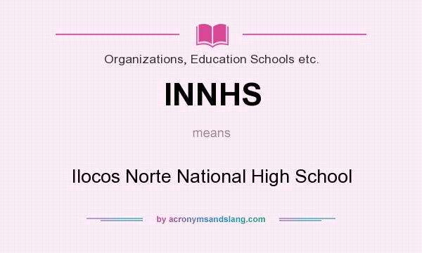 What does INNHS mean? It stands for Ilocos Norte National High School
