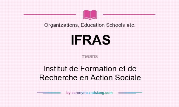 What does IFRAS mean? It stands for Institut de Formation et de Recherche en Action Sociale