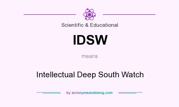 What does IDSW mean? It stands for Intellectual Deep South Watch