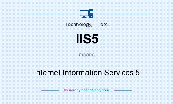 What does IIS5 mean? It stands for Internet Information Services 5