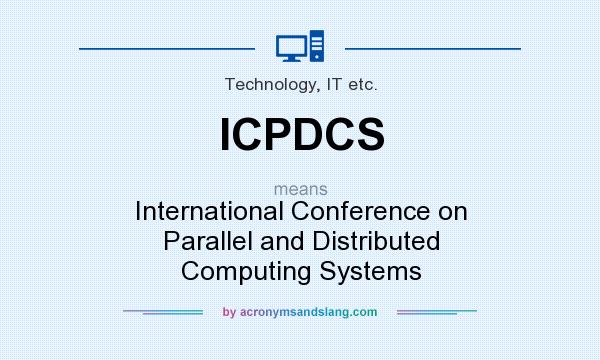 What does ICPDCS mean? It stands for International Conference on Parallel and Distributed Computing Systems