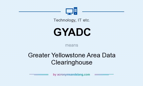 What does GYADC mean? It stands for Greater Yellowstone Area Data Clearinghouse