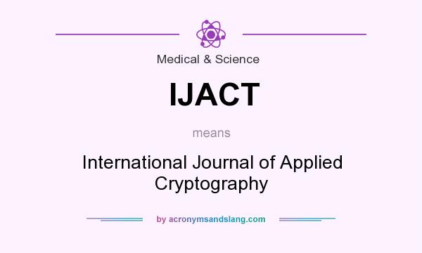 What does IJACT mean? It stands for International Journal of Applied Cryptography