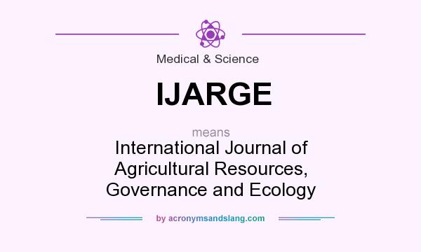 What does IJARGE mean? It stands for International Journal of Agricultural Resources, Governance and Ecology
