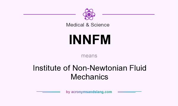 What does INNFM mean? It stands for Institute of Non-Newtonian Fluid Mechanics