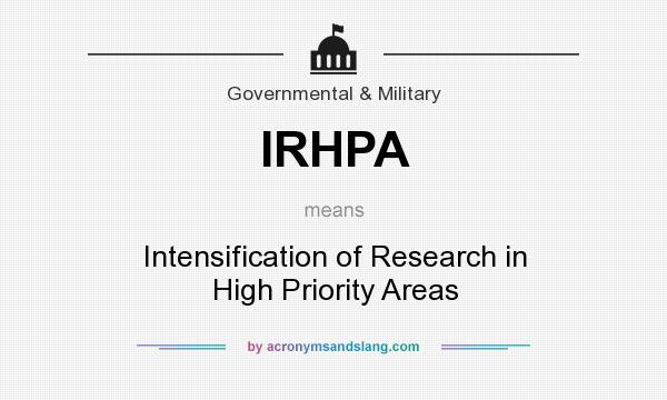 What does IRHPA mean? It stands for Intensification of Research in High Priority Areas
