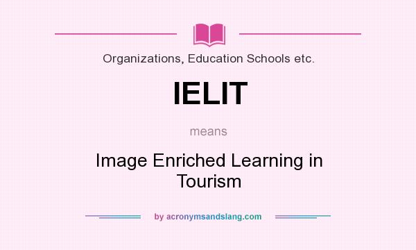 What does IELIT mean? It stands for Image Enriched Learning in Tourism