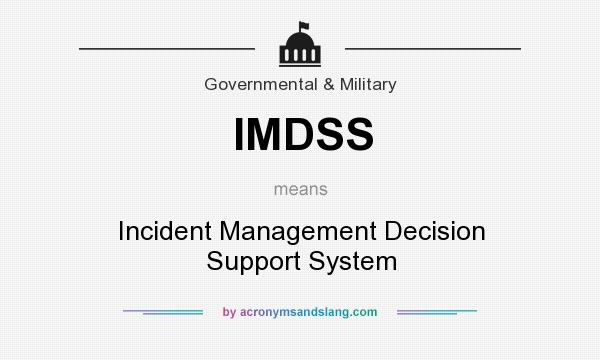 What does IMDSS mean? It stands for Incident Management Decision Support System