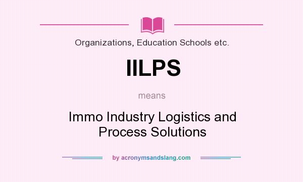 What does IILPS mean? It stands for Immo Industry Logistics and Process Solutions