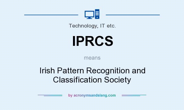 What does IPRCS mean? It stands for Irish Pattern Recognition and Classification Society