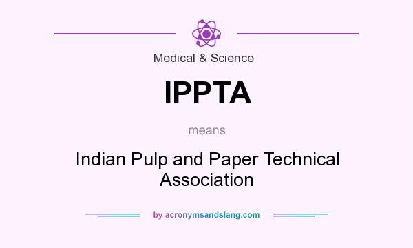 What does IPPTA mean? It stands for Indian Pulp and Paper Technical Association